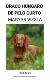 Braco Húngaro de pelo curto (Magyar Vizsla) (eBook, ePUB)