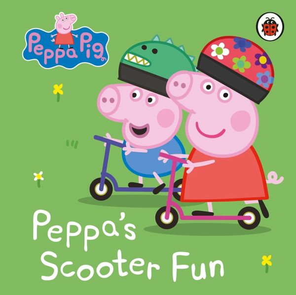 Peppa Pig: Peppa's Scooter Fun (eBook, ePUB) Peppa Pig: Peppa's Scooter Fun (eBook, ePUB)