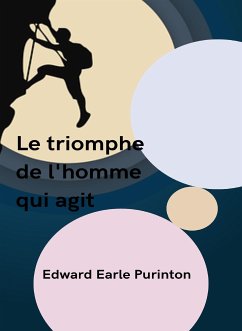 Le triomphe de l'homme qui agit (traduit) (eBook, ePUB) - Purinton Earle, Edward