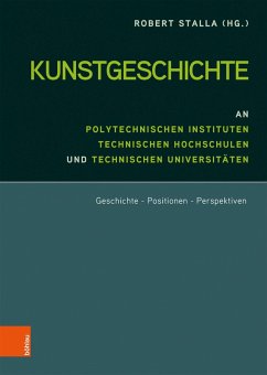 Kunstgeschichte an Polytechnischen Instituten, Technischen Hochschulen und Technischen Universitäten (eBook, PDF)