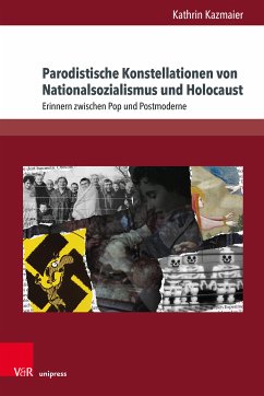 Parodistische Konstellationen von Nationalsozialismus und Holocaust (eBook, PDF) - Kazmaier, Kathrin