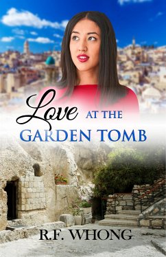 Love at the Garden Tomb (eBook, ePUB) - Whong, R.F.