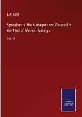 Speeches of the Managers and Counsel in the Trial of Warren Hastings