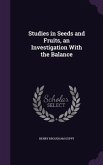 Studies in Seeds and Fruits, an Investigation With the Balance