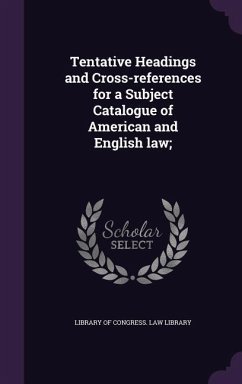 Cover Tentative Headings and Cross-references for a Subject Catalogue of American and English law;