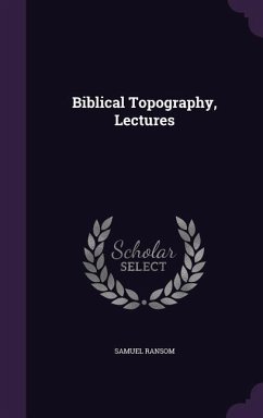 Biblical Topography, Lectures - Ransom, Samuel