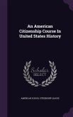 An American Citizenship Course In United States History