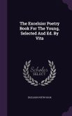 The Excelsior Poetry Book For The Young, Selected And Ed. By Vita