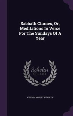 Sabbath Chimes, Or, Meditations In Verse For The Sundays Of A Year - Punshon, William Morley