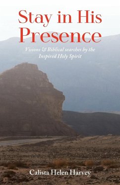 Stay in His Presence - Harvey, Calista Helen