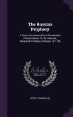 The Russian Prophecy: A Poem, Occasioned By A Remarkable Phoenomenon In The Heavens, Observed In Russia, February 19, 1785