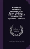 Allgemeines Medicinisch-pharmaceutisches Formel-oder Recept-lexikon ... Ein Handbuch Für Aerzte Und Apotheker ..., Volume 2