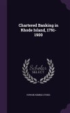 Chartered Banking in Rhode Island, 1791-1900
