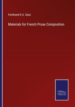 Materials for French Prose Composition - Gasc, Ferdinand E. A.