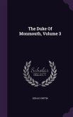 The Duke Of Monmouth, Volume 3