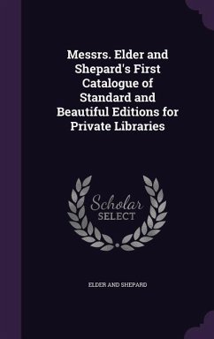 Messrs. Elder and Shepard's First Catalogue of Standard and Beautiful Editions for Private Libraries - And Shepard, Elder