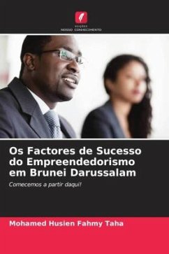Os Factores de Sucesso do Empreendedorismo em Brunei Darussalam - Husien Fahmy Taha, Mohamed