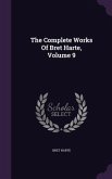 The Complete Works Of Bret Harte, Volume 9