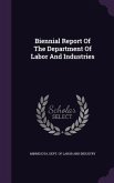 Biennial Report Of The Department Of Labor And Industries