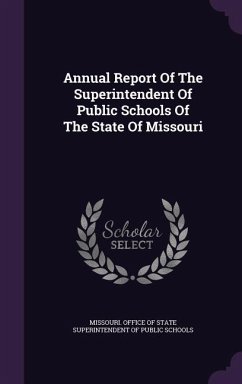 Annual Report Of The Superintendent Of Public Schools Of The State Of Missouri