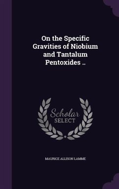On the Specific Gravities of Niobium and Tantalum Pentoxides .. - Lamme, Maurice Allison