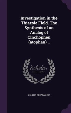 Investigation in the Thiazole Field. The Synthesis of an Analog of Cinchophen (atophan) .. - Abrahamson, E M