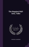 The Happiest Half-hour, Talks