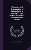 Selection and Organization of Materials for a Course in "the Control of Conduct" for Secondary Schools