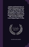 Citation and Examination of William Shakespeare, Euseby Treen, Joseph Carnaby, and Silas Gough, Clerk, Before the Worshipful Sir Thomas Lucy, Touching