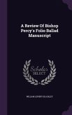 A Review Of Bishop Percy's Folio Ballad Manuscript
