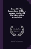 Report Of The Proceedings Of The ... Annual Meeting Of The Missouri Bar Association