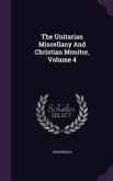 The Unitarian Miscellany And Christian Monitor, Volume 4