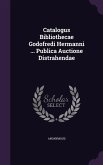 Catalogus Bibliothecae Godofredi Hermanni ... Publica Auctione Distrahendae