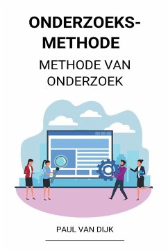 Onderzoeksmethode (Methode van Onderzoek) - Dijk, Paul van