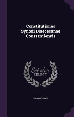 Constitutiones Synodi Diaecesanae Constantiensis - Fugger, Jakob