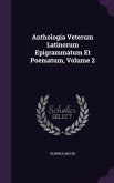 Anthologia Veterum Latinorum Epigrammatum Et Poematum, Volume 2