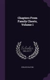 Chapters From Family Chests, Volume 1