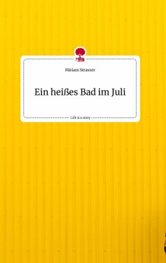 Ein heißes Bad im Juli. Life is a Story - story.one - Strasser, Miriam