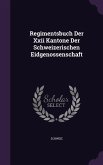 Regimentsbuch Der Xxii Kantone Der Schweizerischen Eidgenossenschaft