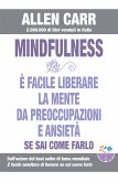 Mindfulness - E’ facile liberare la mente da preoccupazioni e ansietà se sai come farlo (fixed-layout eBook, ePUB)