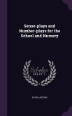 Sense-plays and Number-plays for the School and Nursery