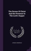 The Person Of Christ And His Presence In The Lord's Supper