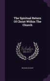 The Spiritual Return Of Christ Within The Church