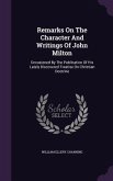 Remarks On The Character And Writings Of John Milton