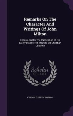 Remarks On The Character And Writings Of John Milton - Channing, William Ellery