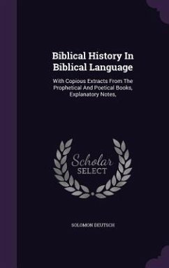 Biblical History In Biblical Language - Deutsch, Solomon