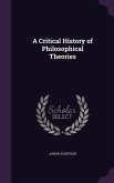 A Critical History of Philosophical Theories