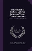 Scriptorum Rei Rusticae Veterum Latinorum Tomus Primus-[quartus]...