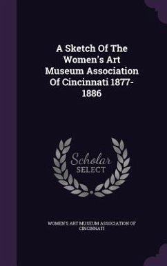 A Sketch Of The Women's Art Museum Association Of Cincinnati 1877-1886