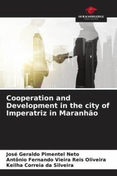 Cooperation and Development in the city of Imperatriz in Maranhão - Pimentel Neto, José Geraldo;Oliveira, Antônio Fernando Vieira Reis;Silveira, Keilha Correia da